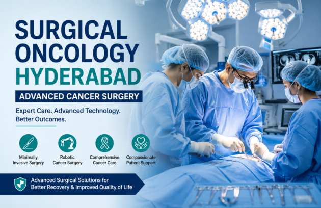 Surgical Oncology Hyderabad – Advanced Cancer Surgery